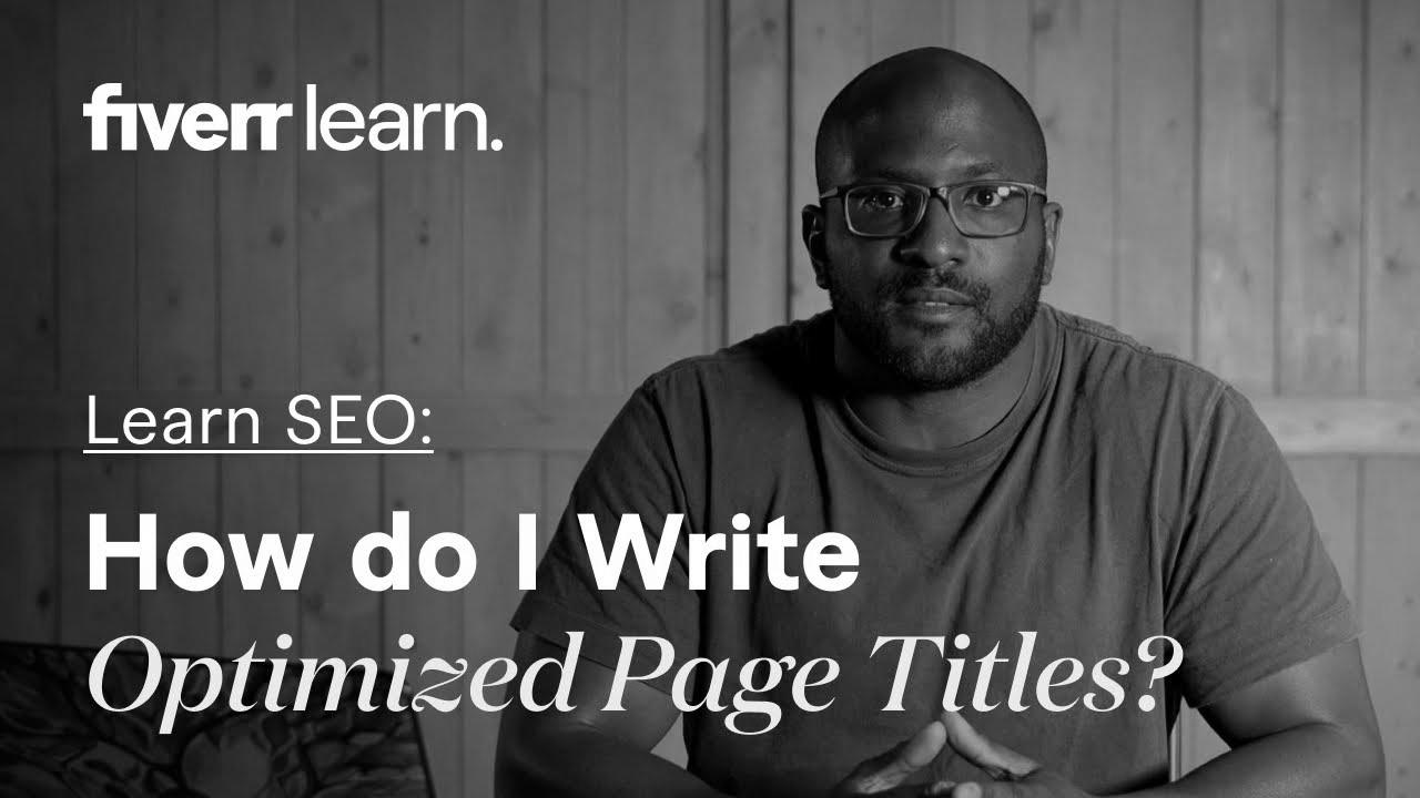 How do I write optimized page titles?  |  search engine optimization Titles |  Study from Fiverr