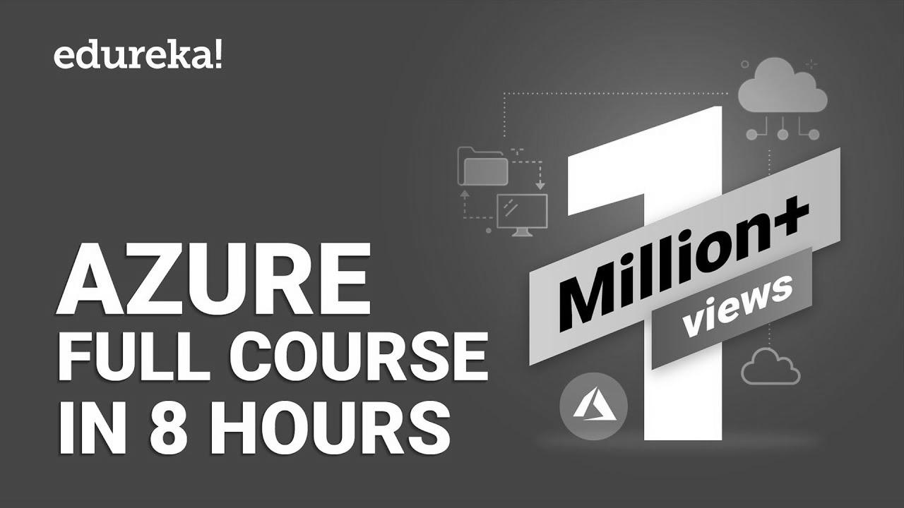 Azure Full Course – Learn Microsoft Azure in 8 Hours |  Azure Tutorial For Newcomers |  Edureka