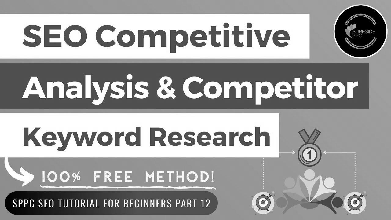 Free web optimization Aggressive Evaluation & Competitor Keyword Analysis Tutorial – SPPC website positioning Tutorial #12