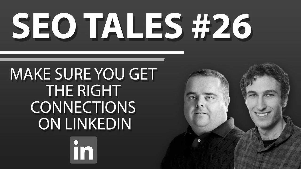 Make Certain You Get The Proper Connections On LinkedIn |  search engine marketing Tales |  episode 26