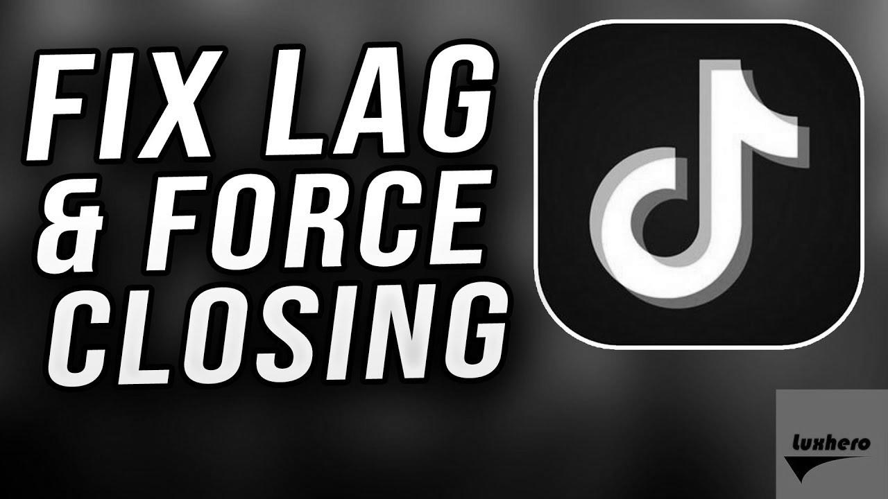 Tik Tok – Learn how to Fix Lag, Not Responding & Pressure Closes